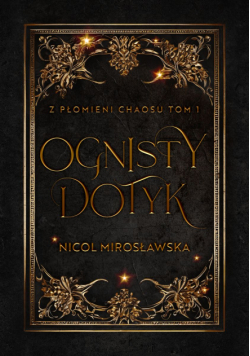 Ognisty dotyk. Z płomieni chaosu. Tom 1