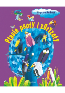 Dmitroca Zbigniew - Ptasie psoty i zgryzoty