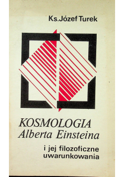 Kosmologia Alberta Einsteina i jej filozoficzne uwarunkowania