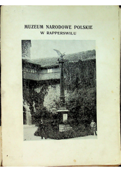 Muzeum Narodowe Polskie w Rapperswilu 1906 r