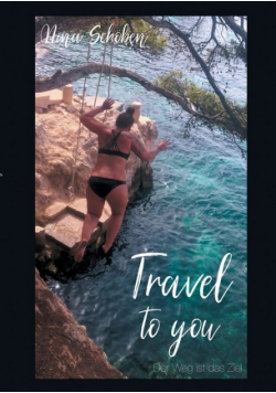 Travel to you