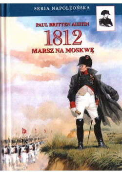 1812. Marsz na Moskwę