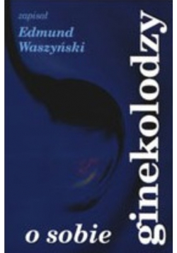 Ginekolodzy o sobie