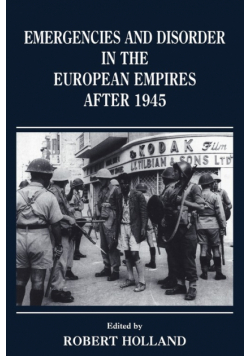Emergencies and Disorder in the European Empires After 1945