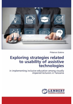 Exploring strategies related to usability of assistive technologies