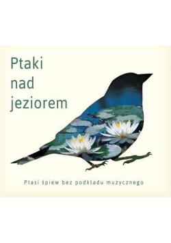 Ptaki nad jeziorem - Ptasie pejzaże (reedycja)