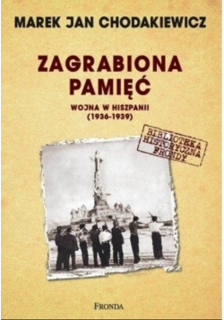 Zagrabiona pamięć Wojna w Hiszpanii 1936-1939