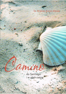 Camino do Santiago i w głąb siebie