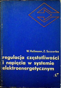 Regulacja częstotliwości i napięcia w systemie elektroenergetycznym plus dedykacja Hellmanna i Szczerby