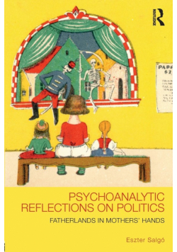 Psychoanalytic Reflections on Politics