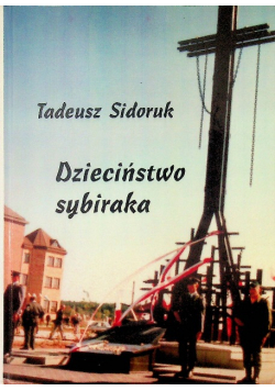 Dzieciństwo sybiraka