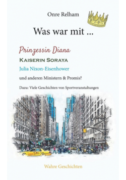 Was war mit ... Prinzessin Diana, Kaiserin Soraya, Julia Nixon-Eisenhower