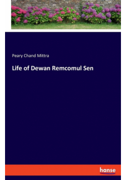 Life of Dewan Remcomul Sen
