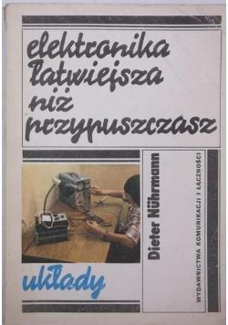 Elektronika łatwiejsza niż przypuszczasz ,układy