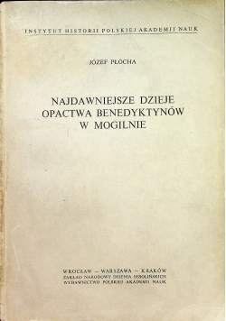 Najdawniejsze dzieje opactwa Benedyktynów w Mogilnie