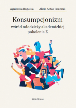 Konsumpcjonizm wśród młodzieży akademickiej pokolenia Z