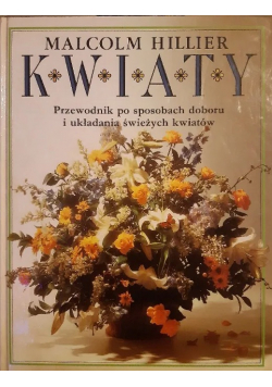 Kwiaty Przewodnik po sposobach doboru i układania