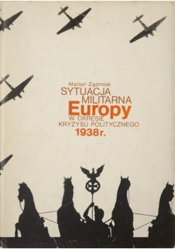Sytuacja militarna Europy w okresie kryzysu politycznego 1938 r