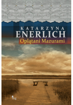 Enerlich Katarzyna - Oplątani Mazurami