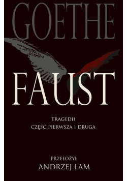 Faust Tragedii część I i II Dedykacja Andrzej Lam