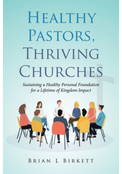 Healthy Pastors, Thriving Churches
