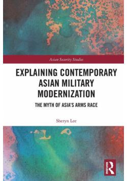 Explaining Contemporary Asian Military Modernization