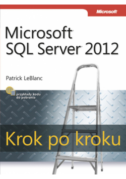 Microsoft SQL Server 2012 Krok po kroku