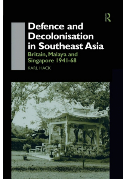 Defence and Decolonisation in South-East Asia