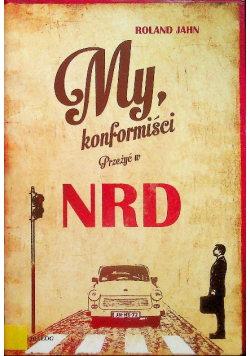 My konformiści Przeżyć w NRD