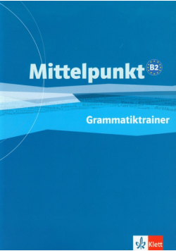 Mittelpunkt B2: Grammatiktrainer