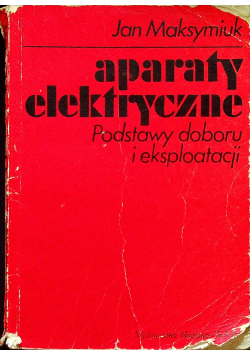 Aparaty elektryczne podstawy doboru i eksploatacji