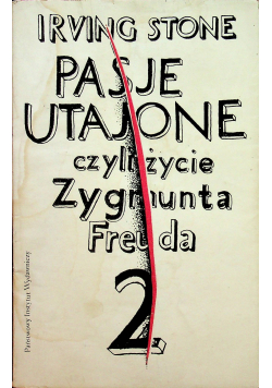 Pasje utajone czyli życie Zygmunta Freuda