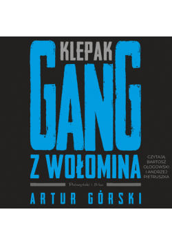 Klepak. Gang z Wołomina