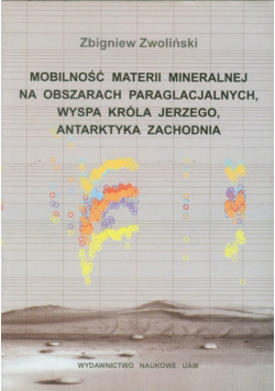 Mobilność materii mineralnej na obszarach paraglacjalnych Wyspa króla jerzego Antarktyka Zachodnia