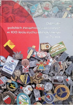 Odznaki polskich związków sportowych w 100 leciu ruchu olimpijskiego w Polsce