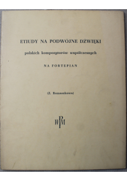 Etiudy rtena podwójne dźwięki polskich kompozytorów współczesnych na fortepian