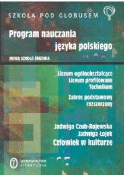Człowiek w kulturze: Program nauczania języka polskiego Zakres podstawowy rozszerzony