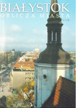 Białystok oblicza miasta