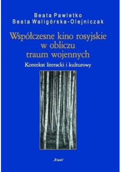 Współczesne kino rosyjskie w obliczu traum wojennych