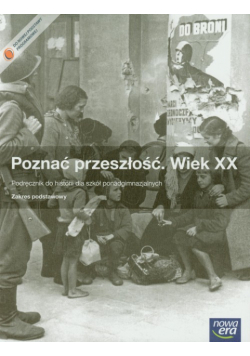 Poznać przeszłość Wiek XX Historia Podręcznik Zakres podstawowy