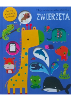 Moja niesamowita książka Zwierzęta