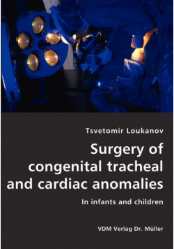 Surgery of congenital tracheal and cardiac anomalies- In infants and children