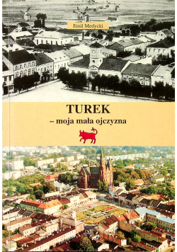 Turek moja mała ojczyzna plus dedykacja od autora