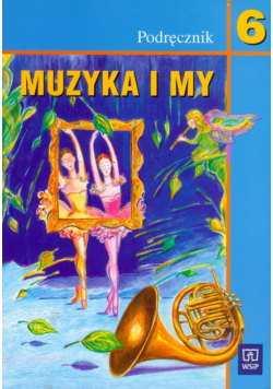 Muzyka i my 6 Podręcznik