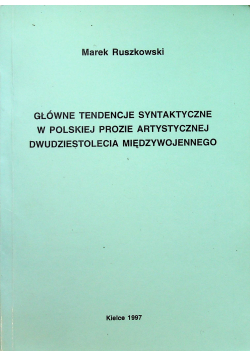 Główne tendencje syntaktyczne w Polskiej prozie artystycznej dwudziestolecia międzywojennego