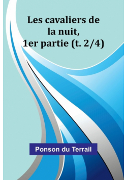 Les cavaliers de la nuit, 1er partie (t. 2/4)