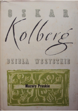 Kolberg Dzieła wszystkie Tom 40 Mazury Pruskie