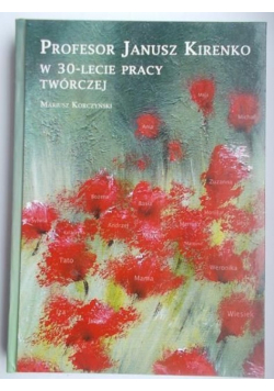 Profesor Janusz Kirenko w 30-lecie pracy twórczości