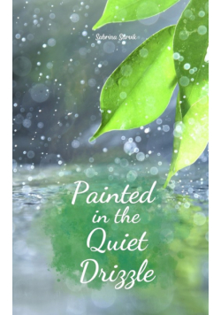 Painted in the Quiet Drizzle