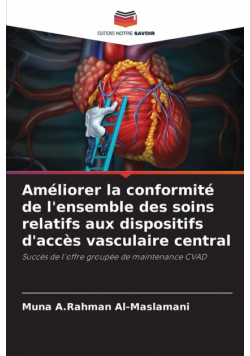 Améliorer la conformité de l'ensemble des soins relatifs aux dispositifs d'accès vasculaire central